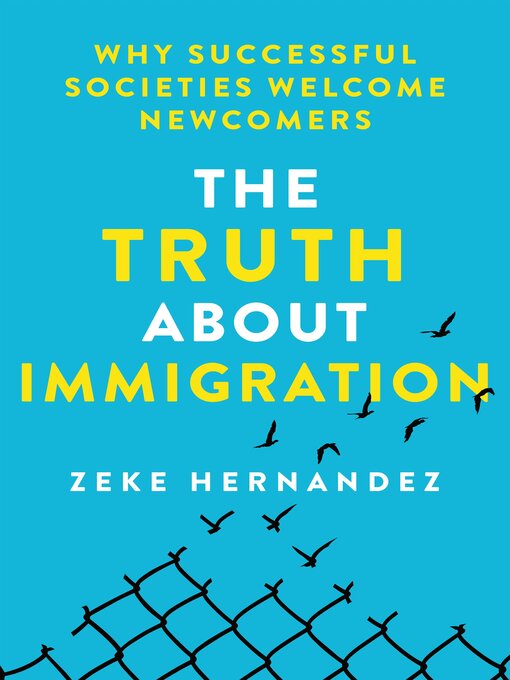 Title details for The Truth About Immigration by Zeke Hernandez - Available